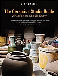 The Ceramics Studio Guide: What Potters Should Know (Paperback)