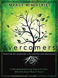 Overcomers a Faith-Based Small Group Program for Those Affected by Sexual Abuse or Assault (Paperback)