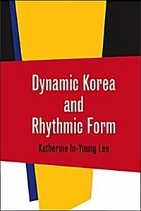 Dynamic Korea and Rhythmic Form (Paperback)