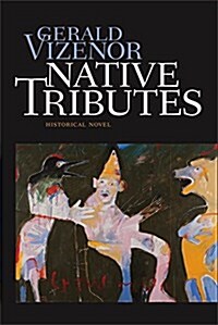 Native Tributes: Historical Novel (Paperback)