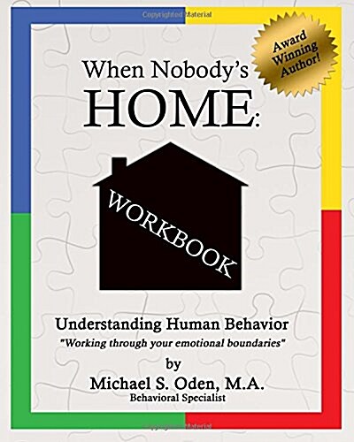 When Nobodys Home Understanding Human Behavior: By Working Through Your Emotional Boundaries (Paperback)