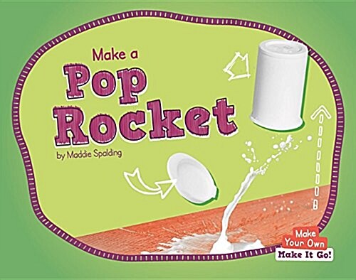 Make a Pop Rocket (Library Binding)