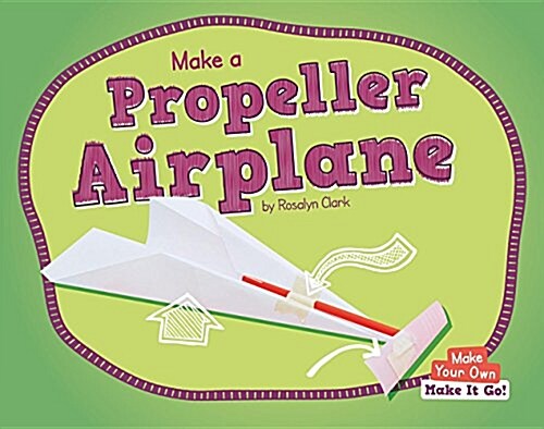 Make a Propeller Airplane (Hardcover)