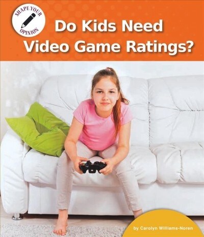 Do Kids Need Video Game Ratings? (Hardcover)