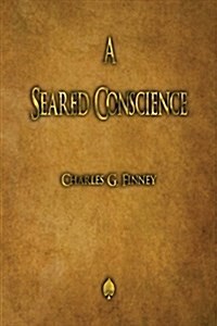 A Seared Conscience (Paperback)