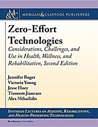 Zero-Effort Technologies: Considerations, Challenges, and Use in Health, Wellness, and Rehabilitation, Second Edition (Hardcover, 2)