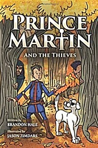 Prince Martin and the Thieves: A Brave Boy, a Valiant Knight, and a Timeless Tale of Courage and Compassion (Grayscale Art Edition) (Paperback)