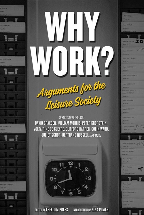 Why Work?: Arguments for the Leisure Society (Paperback)