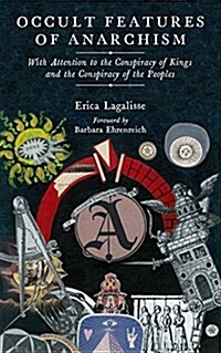 Occult Features of Anarchism: With Attention to the Conspiracy of Kings and the Conspiracy of the Peoples (Paperback)