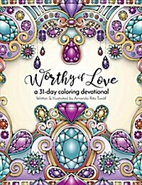Worthy of Love: A 31 Day Coloring Journey (Paperback)