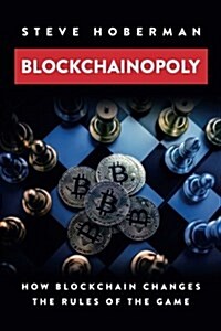 Blockchainopoly: How Blockchain Changes the Rules of the Game (Paperback)