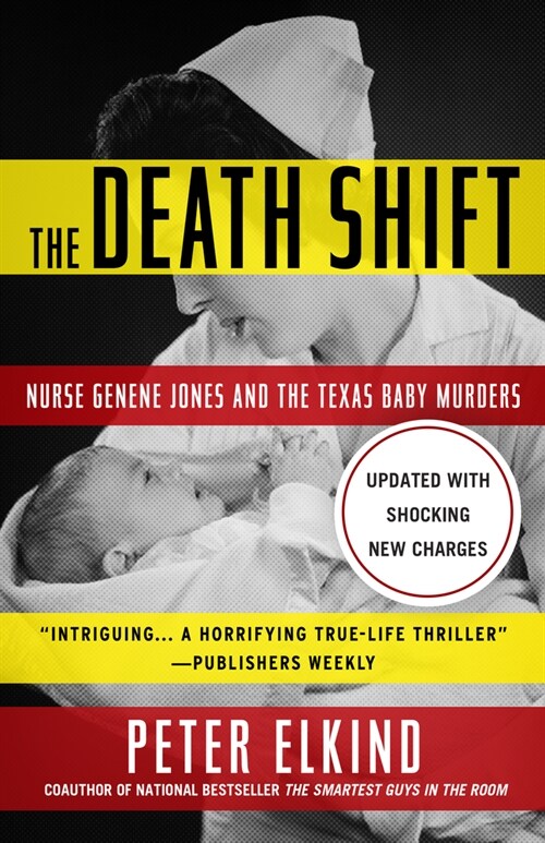 The Death Shift: Nurse Genene Jones and the Texas Baby Murders (Updated and Revised) (Paperback)