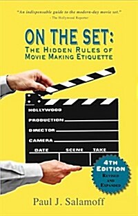On the Set: The Hidden Rules of Movie Making Etiquette (Paperback, 4, Revised)
