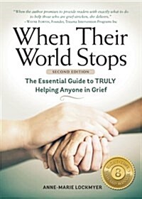 When Their World Stops: The Essential Guide to Truly Helping Anyone in Grief (Paperback, 2)