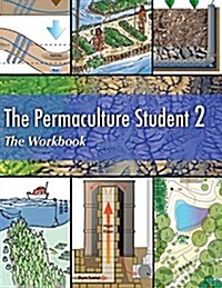 The Permaculture Student 2 the Workbook (Paperback)