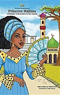 A Birthday to Remember in the Gambia: The Royal Adventures of Princess Halima (Hardcover)