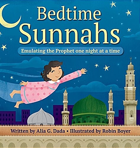 Bedtime Sunnahs: Emulating the Prophet One Night at a Time (Hardcover)