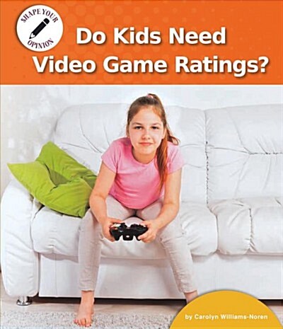 Do Kids Need Video Game Ratings? (Paperback)