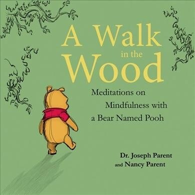A Walk in the Wood: Meditations on Mindfulness with a Bear Named Pooh (Audio CD)