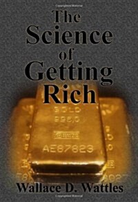 The Science of Getting Rich: How to Make Money and Get the Life You Want (Paperback)