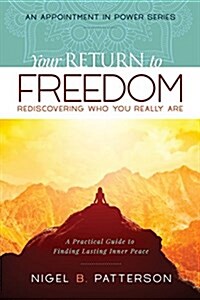 Your Return to Freedom: A Practical Guide to Finding Lasting Inner Peace (Paperback)