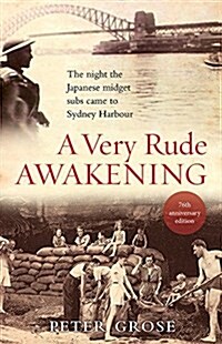 A Very Rude Awakening: The Night the Japanese Midget Subs Came to Sydney Harbour (Paperback)