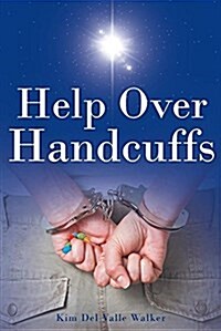 Help Over Handcuffs (Paperback)