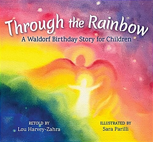 Through the Rainbow : A Waldorf Birthday Story for Children (Hardcover)