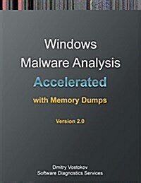 Accelerated Windows Malware Analysis with Memory Dumps: Training Course Transcript and Windbg Practice Exercises, Second Edition (Paperback)