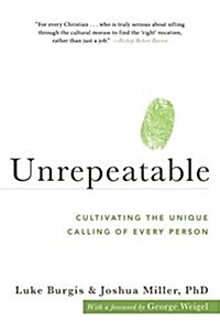 Unrepeatable: Cultivating the Unique Calling of Every Person (Hardcover)