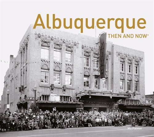 Albuquerque Then and Now® (Hardcover)