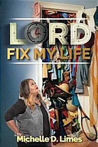 Lord Fix My Life (Paperback)