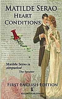 Heart Conditions: Sentimental Adventures in Turn-Of-The-Century Italy (Paperback)