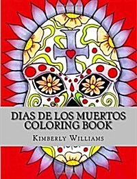 Dias de Los Muertos: Day of the Dead Coloring Book (Paperback)