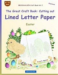Brockhausen Craft Book Vol. 2 - The Great Craft Book: Cutting Out Lined Letter Paper: Easter (Paperback)