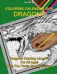 Coloring Calendar 2018; Dragons: Dragons (Paperback)