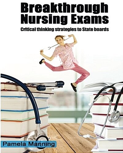 Breakthrough Nursing Exams-Critical Thinking Strategies (Paperback)