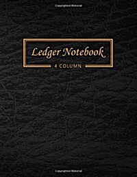 Ledger Notebook: 4 Column Ledger Record Book Account Journal Book Accounting Ledger Notebook Business Bookkeeping Home Office School 8. (Paperback)