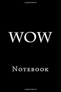 Wow: Notebook, 150 Lined Pages, Softcover, 6 X 9 (Paperback)