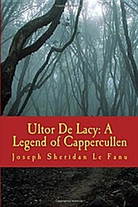 Ultor de Lacy: A Legend of Cappercullen (Paperback)