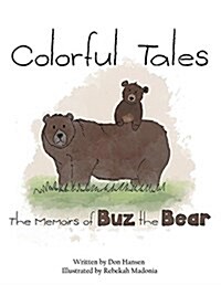 Colorful Tales: The Memoirs of Buz the Bear (Paperback)