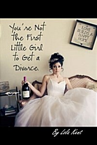 Youre Not the First Little Girl to Get a Divorce (Paperback)