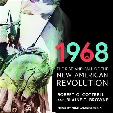 1968: The Rise and Fall of the New American Revolution (Audio CD)