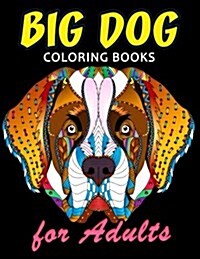 Big Dog Coloring Book for Adults: Dog and Puppy Coloring Book Easy, Fun, Beautiful Coloring Pages (Paperback)