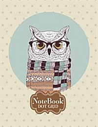 Notebook Dot-Grid: Cute Owl Cover: Notebook for Journaling, Doodling, Creative Writing, School Notes, and Capturing Ideas,120 Dot-Grid Pa (Paperback)