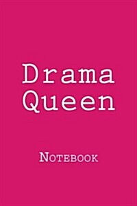 Drama Queen: Notebook, 150 Lined Pages, Softcover, 6 X 9 (Paperback)