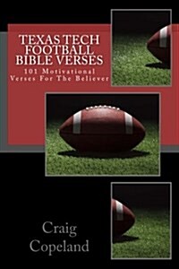 Texas Tech Football Bible Verses: 101 Motivational Verses for the Believer (Paperback)