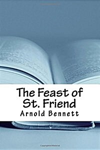 The Feast of St. Friend (Paperback)