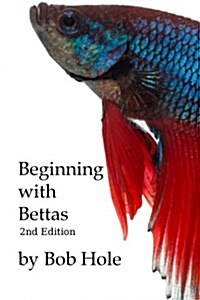Beginning with Bettas (Paperback)