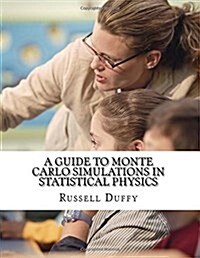 A Guide to Monte Carlo Simulations in Statistical Physics (Paperback)